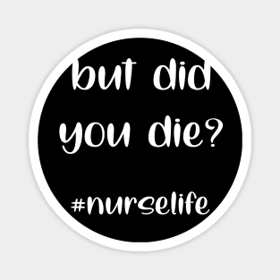 but did you die mom life funny sayings gift idea Magnet